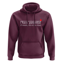 Funny Physics Hoodie I Have Potential Probably Not At This Time Nerd - Wonder Print Shop