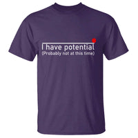 Funny Physics T Shirt I Have Potential Probably Not At This Time Nerd - Wonder Print Shop