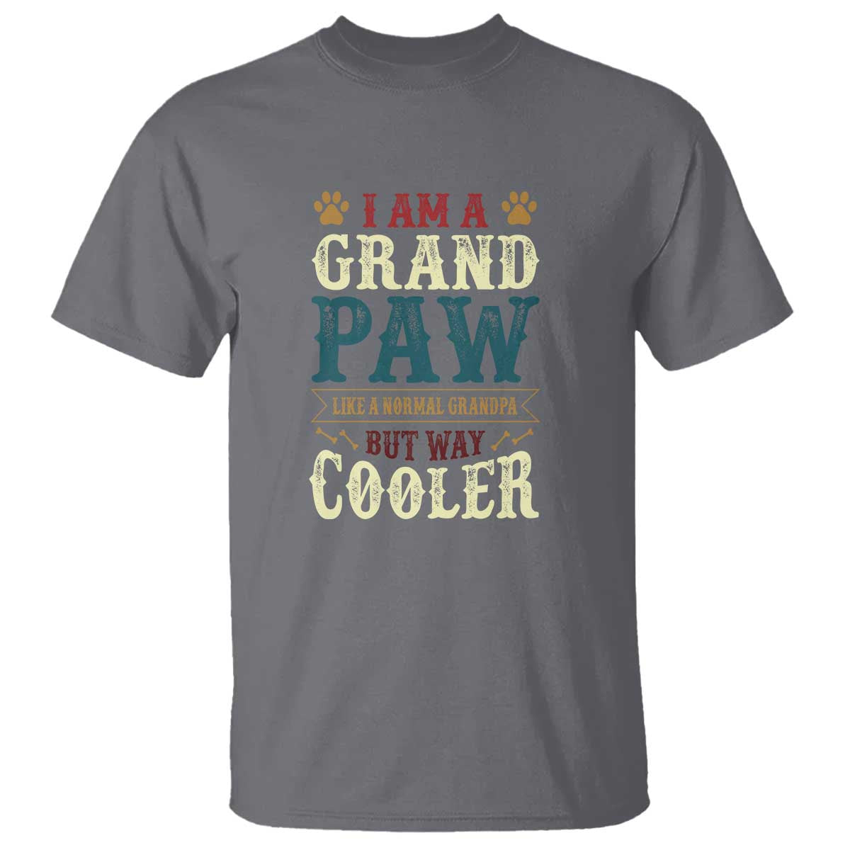 I Am A Grandpaw Like A Normal Grandpa But Way Cooler T Shirt Father's Day Pet Owner - Wonder Print Shop