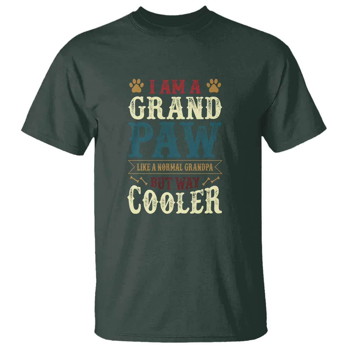 I Am A Grandpaw Like A Normal Grandpa But Way Cooler T Shirt Father's Day Pet Owner - Wonder Print Shop