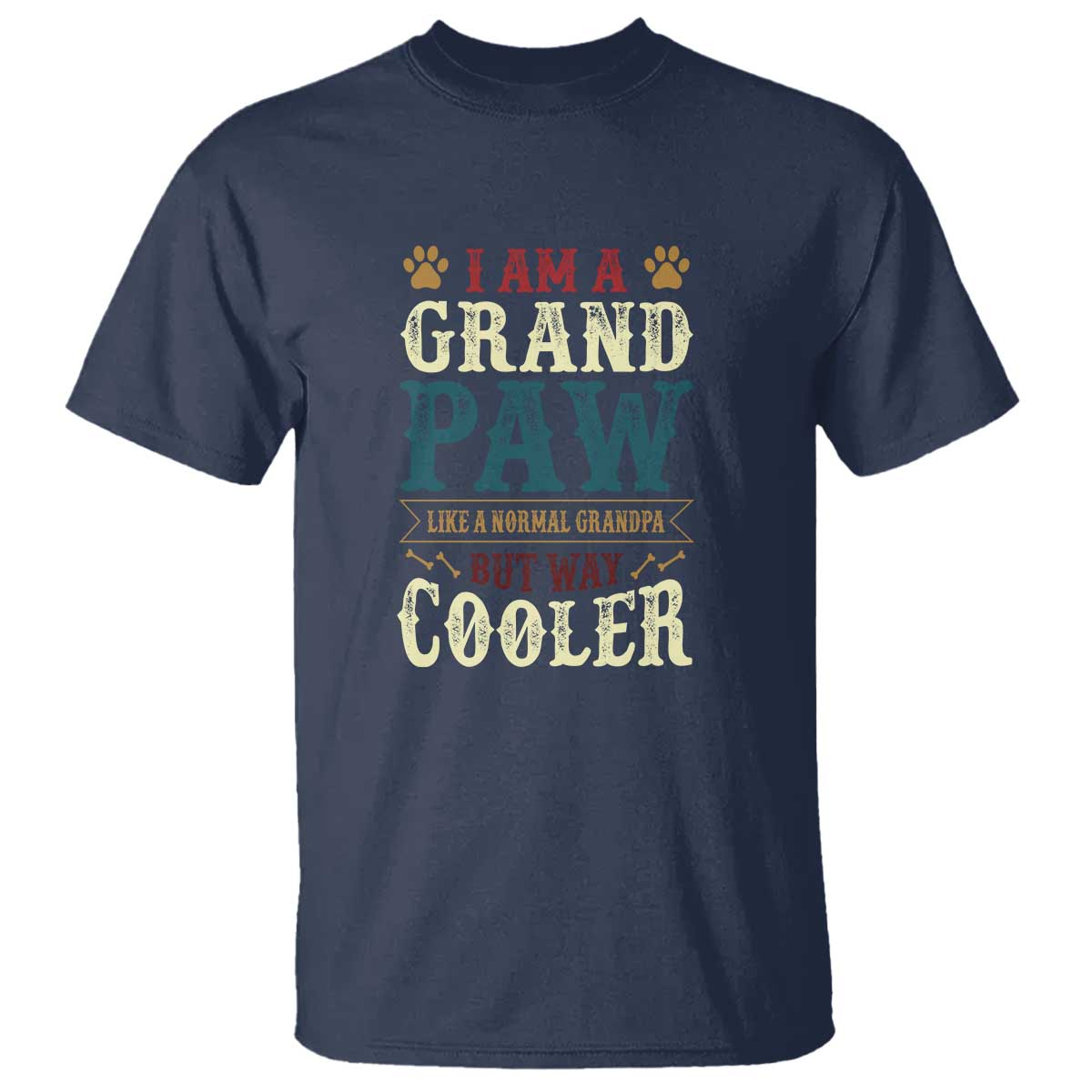 I Am A Grandpaw Like A Normal Grandpa But Way Cooler T Shirt Father's Day Pet Owner - Wonder Print Shop