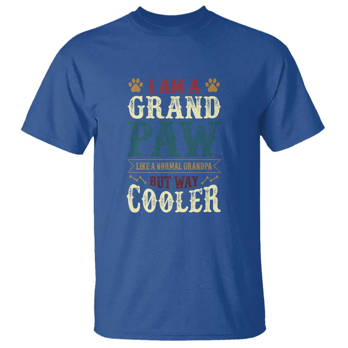 I Am A Grandpaw Like A Normal Grandpa But Way Cooler T Shirt Father's Day Pet Owner - Wonder Print Shop