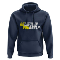 Motivational Quote Hoodie Believe In Yourself Positive Inspiration - Wonder Print Shop