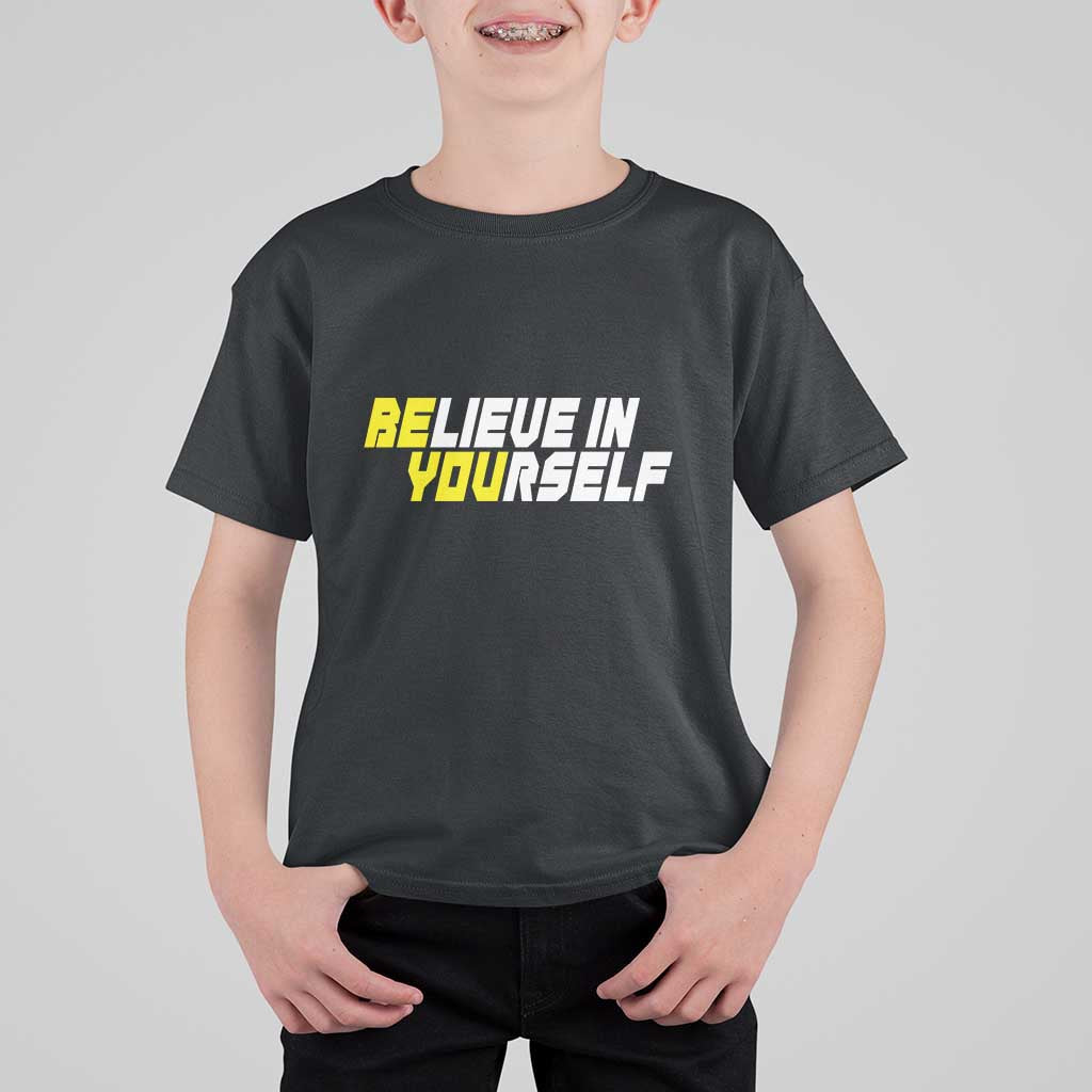 Motivational Quote T Shirt For Kid Believe In Yourself Positive Inspiration - Wonder Print Shop