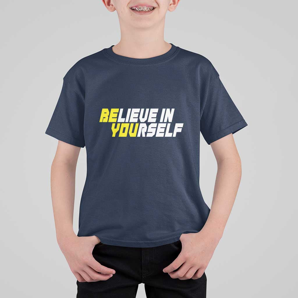 Motivational Quote T Shirt For Kid Believe In Yourself Positive Inspiration - Wonder Print Shop