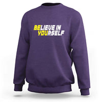 Motivational Quote Sweatshirt Believe In Yourself Positive Inspiration - Wonder Print Shop