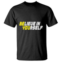 Motivational Quote T Shirt Believe In Yourself Positive Inspiration - Wonder Print Shop