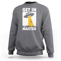 Funny Alien Cat Sweatshirt Get In Master Aliens Extraterrestrial - Wonder Print Shop