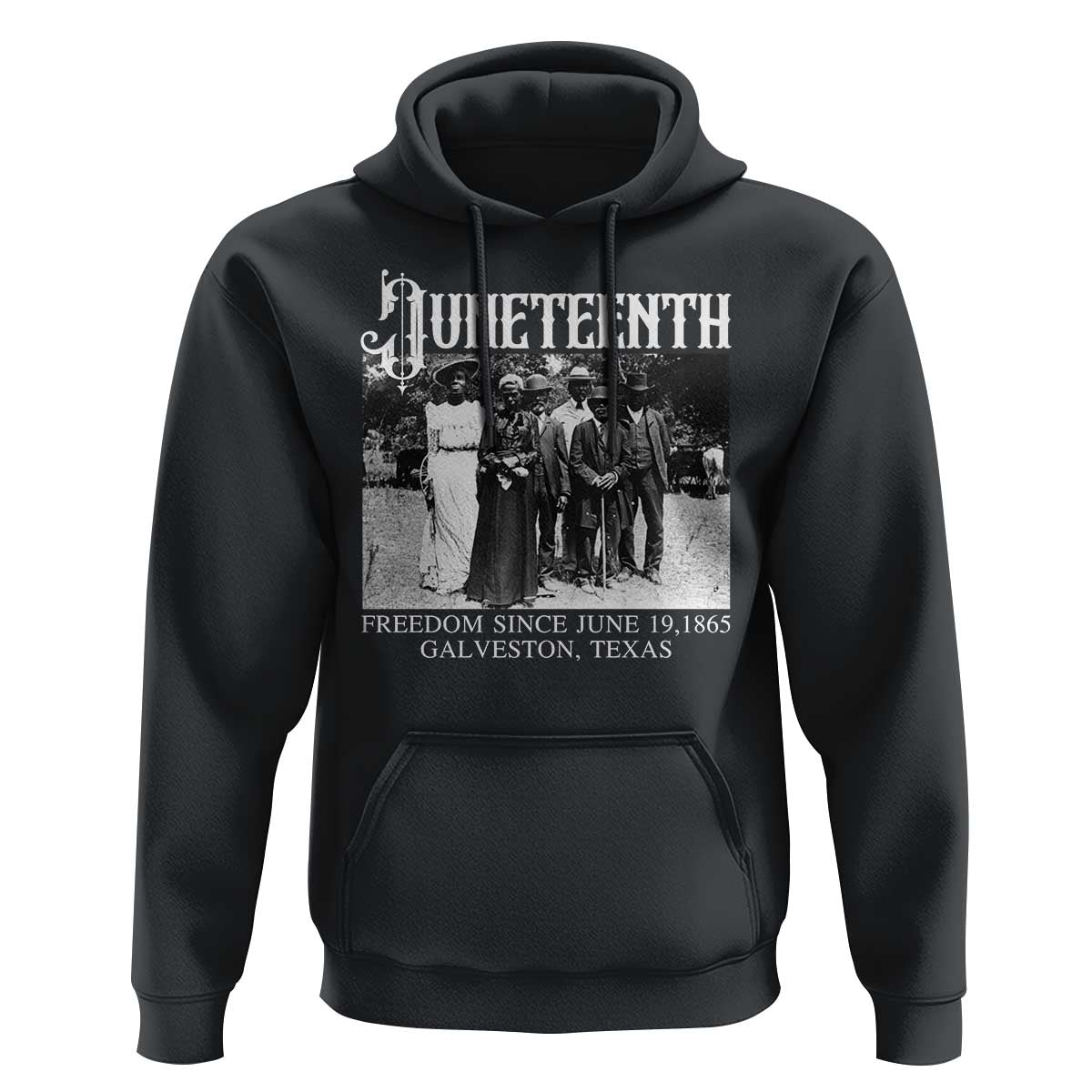 History Of Juneteenth Hoodie Freedom Since June 19 Galveston Texas