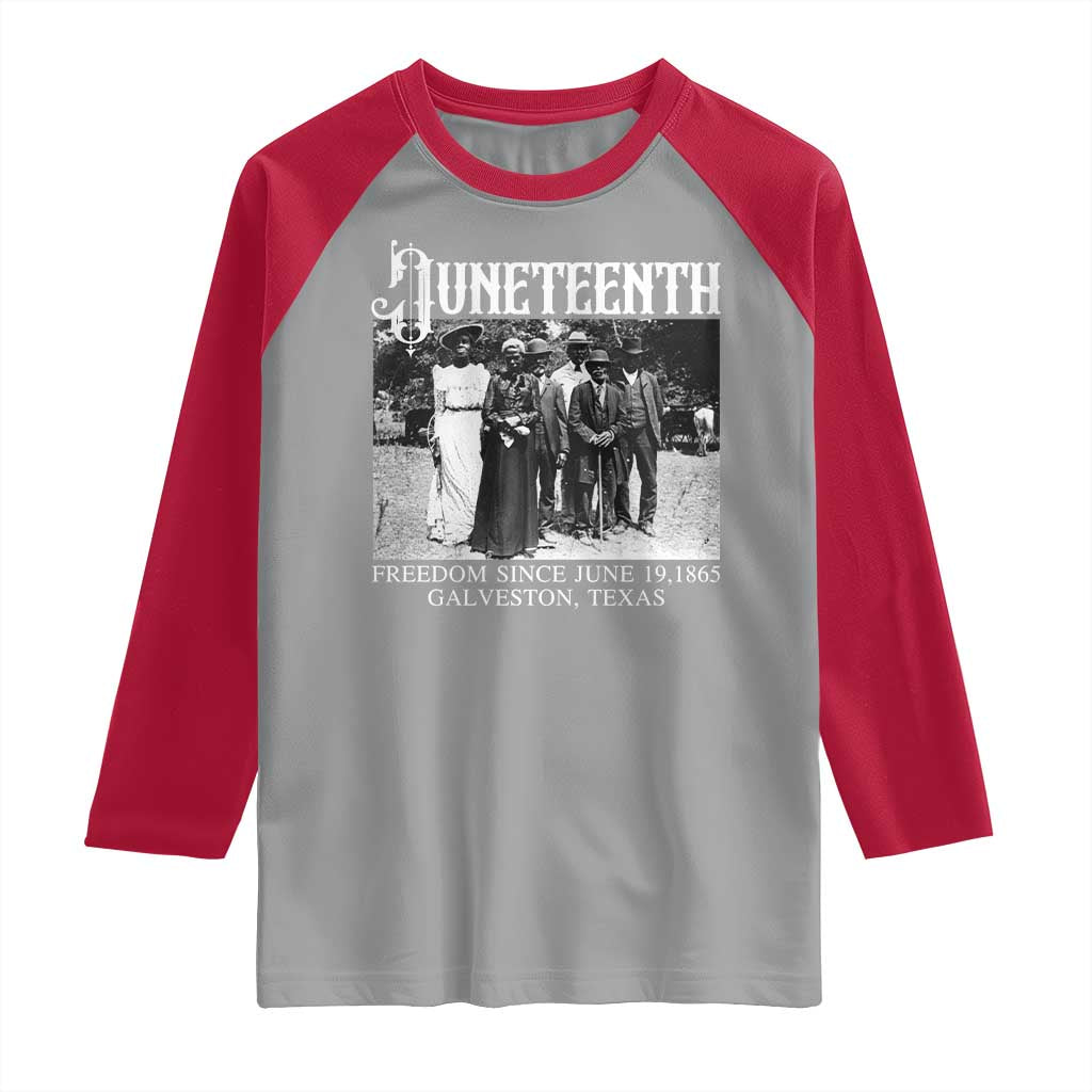 History Of Juneteenth Raglan Shirt Freedom Since June 19 Galveston Texas