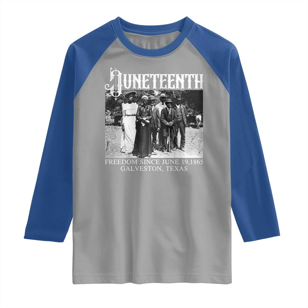 History Of Juneteenth Raglan Shirt Freedom Since June 19 Galveston Texas