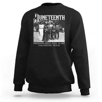 History Of Juneteenth Sweatshirt Freedom Since June 19 Galveston Texas
