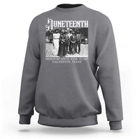 History Of Juneteenth Sweatshirt Freedom Since June 19 Galveston Texas