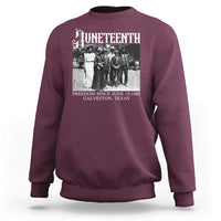 History Of Juneteenth Sweatshirt Freedom Since June 19 Galveston Texas