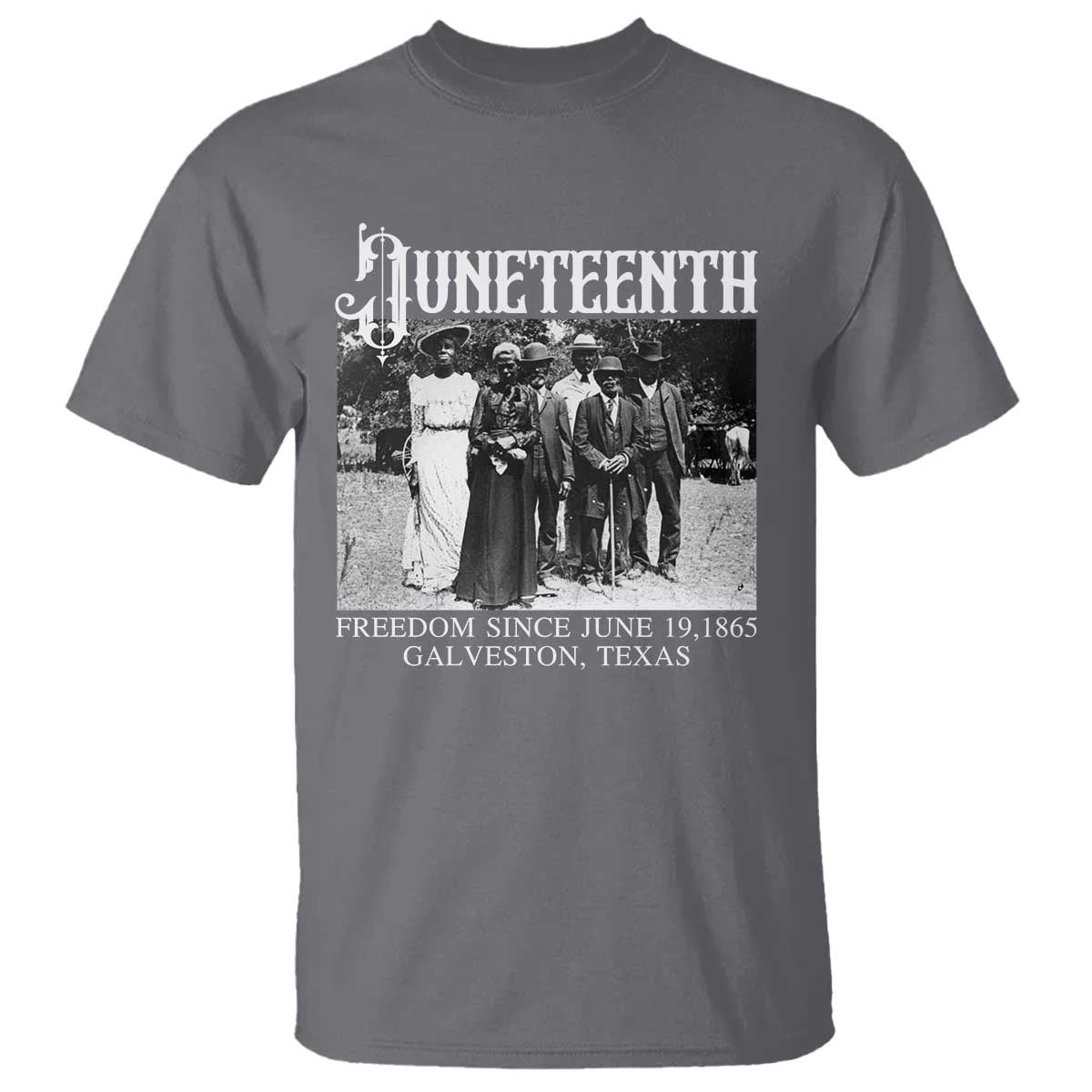 History Of Juneteenth T Shirt Freedom Since June 19 Galveston Texas