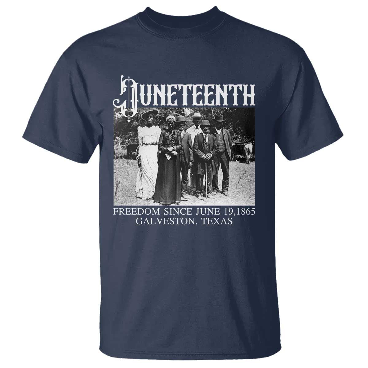 History Of Juneteenth T Shirt Freedom Since June 19 Galveston Texas