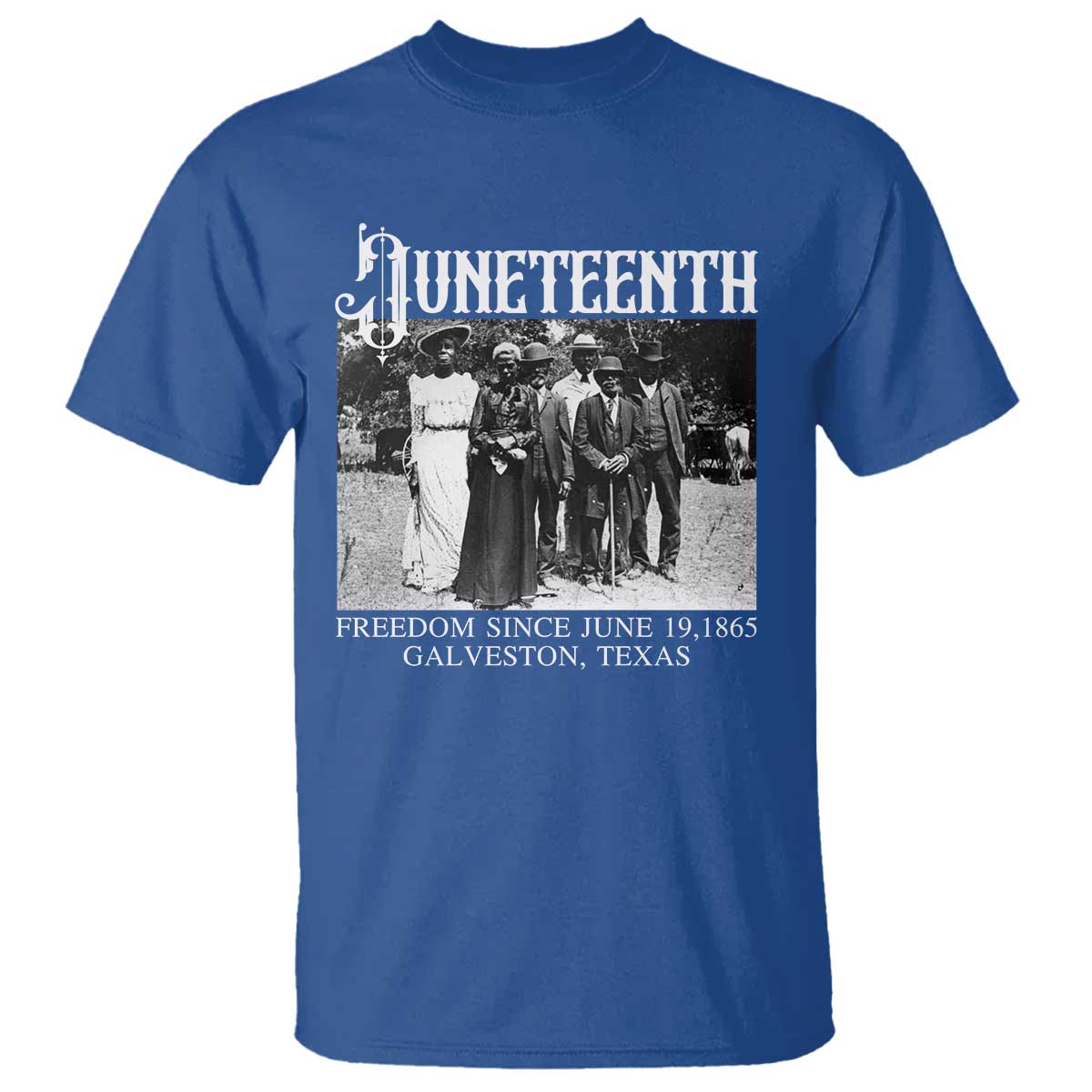 History Of Juneteenth T Shirt Freedom Since June 19 Galveston Texas