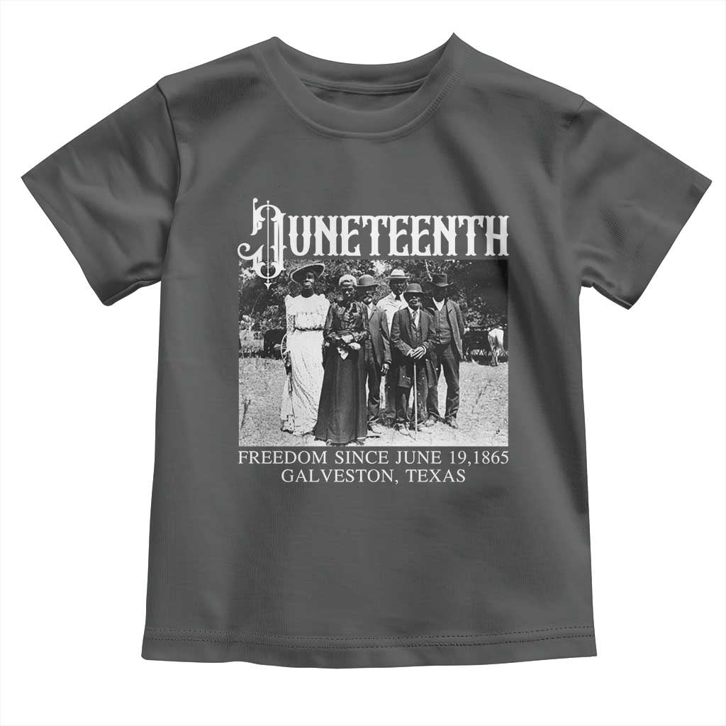 History Of Juneteenth Toddler T Shirt Freedom Since June 19 Galveston Texas