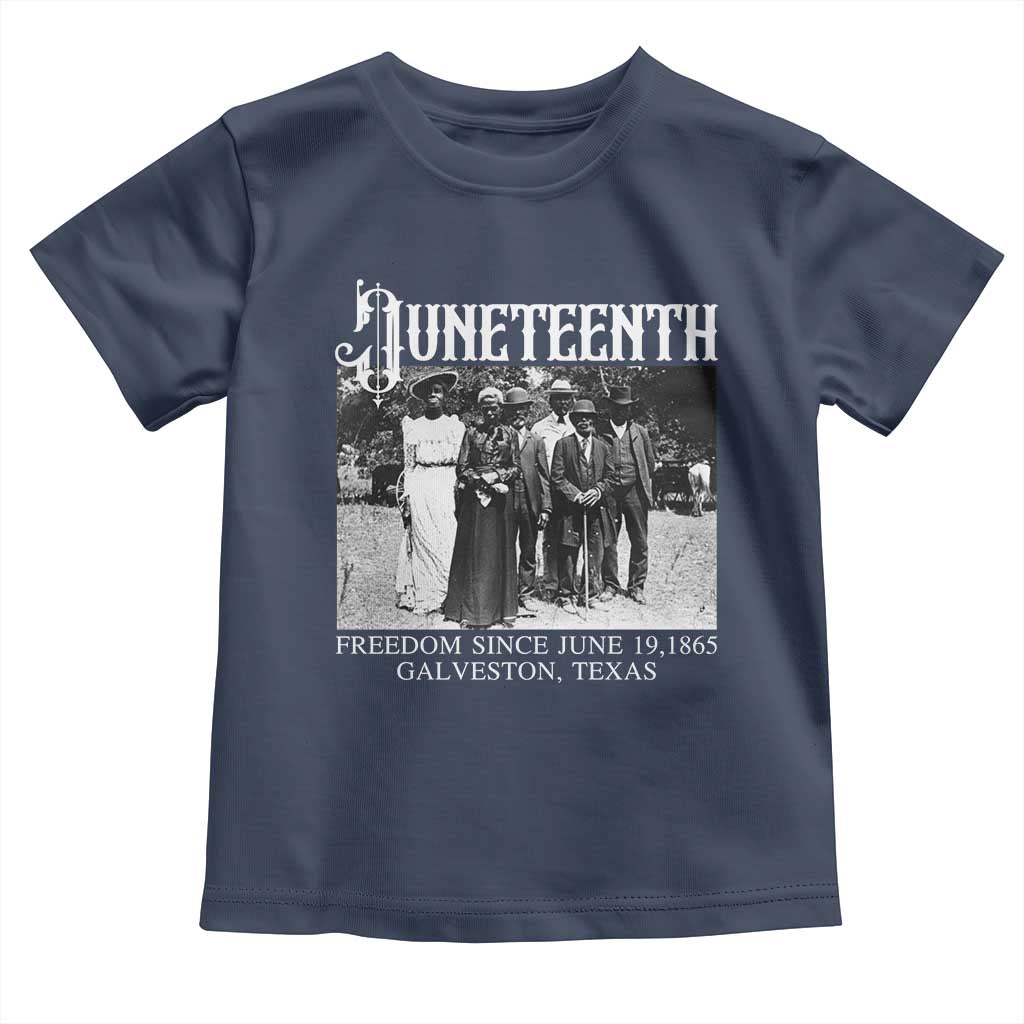 History Of Juneteenth Toddler T Shirt Freedom Since June 19 Galveston Texas
