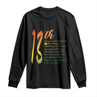 13th Amendment of U.S. Constitution Long Sleeve Shirt Juneteenth Black History