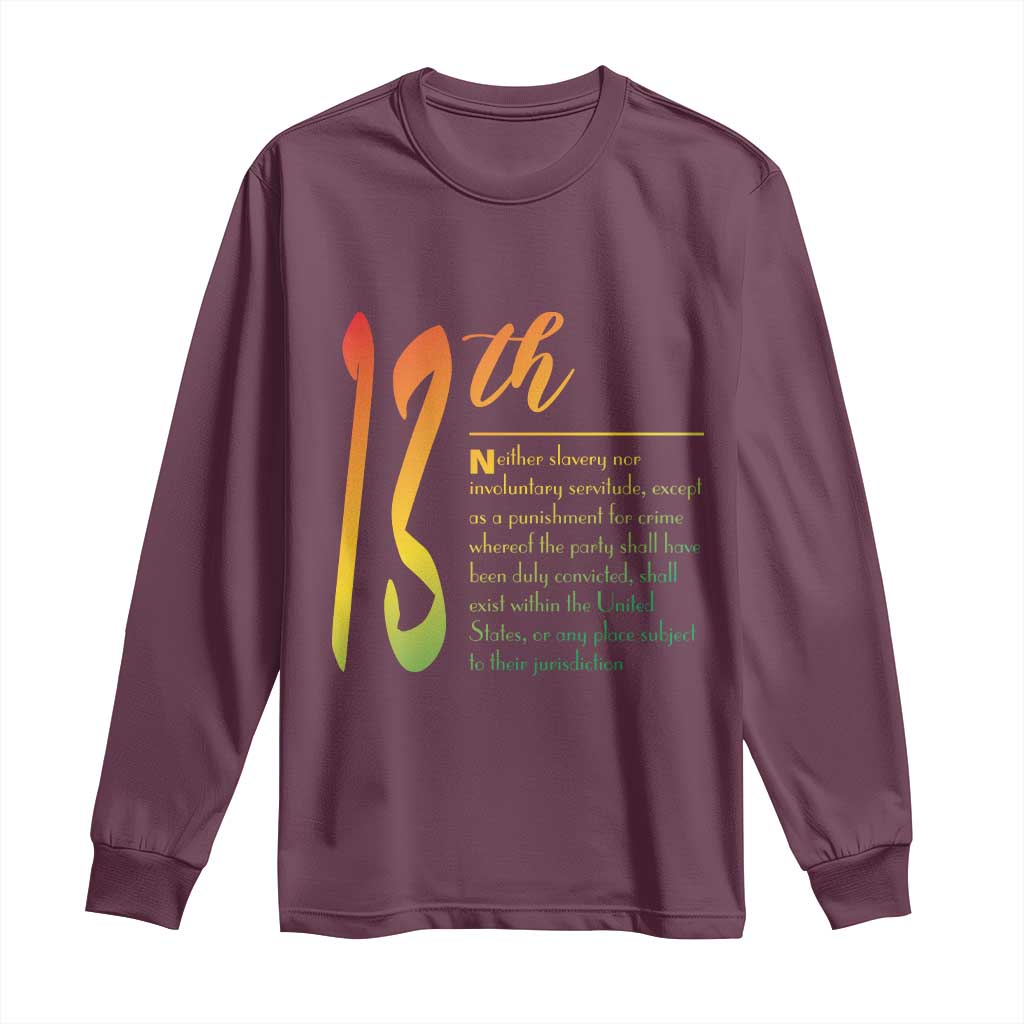 13th Amendment of U.S. Constitution Long Sleeve Shirt Juneteenth Black History