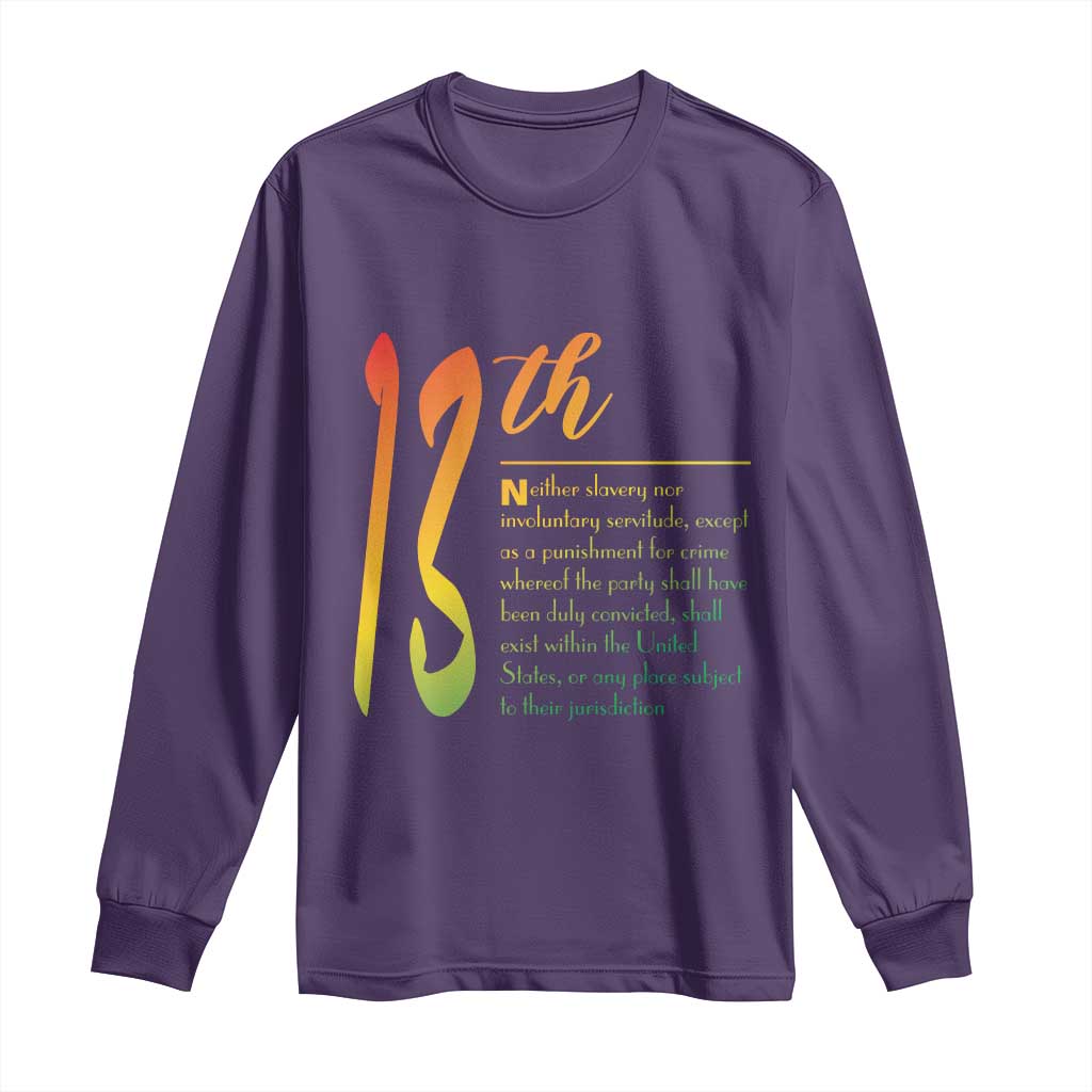 13th Amendment of U.S. Constitution Long Sleeve Shirt Juneteenth Black History
