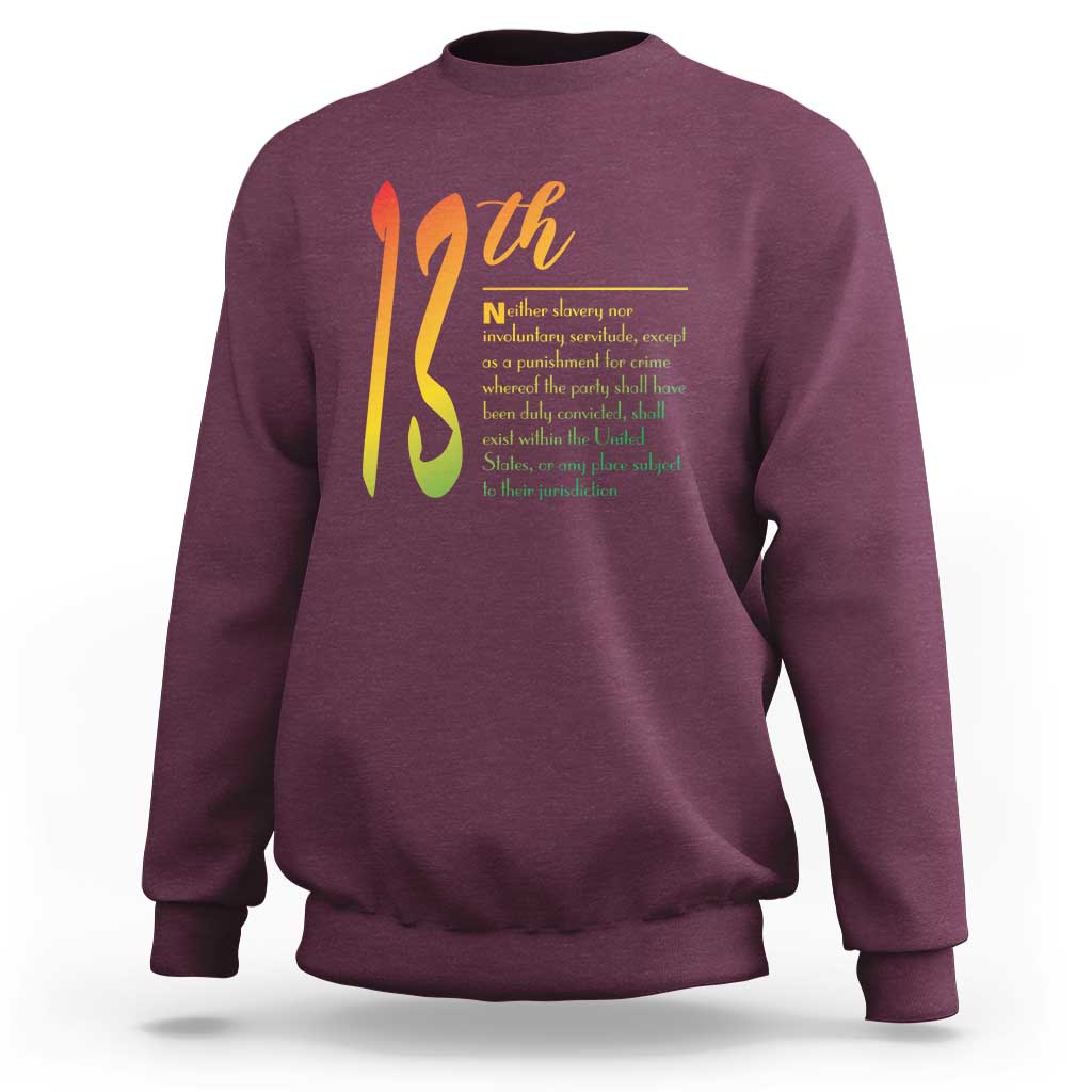 13th Amendment of U.S. Constitution Sweatshirt Juneteenth Black History