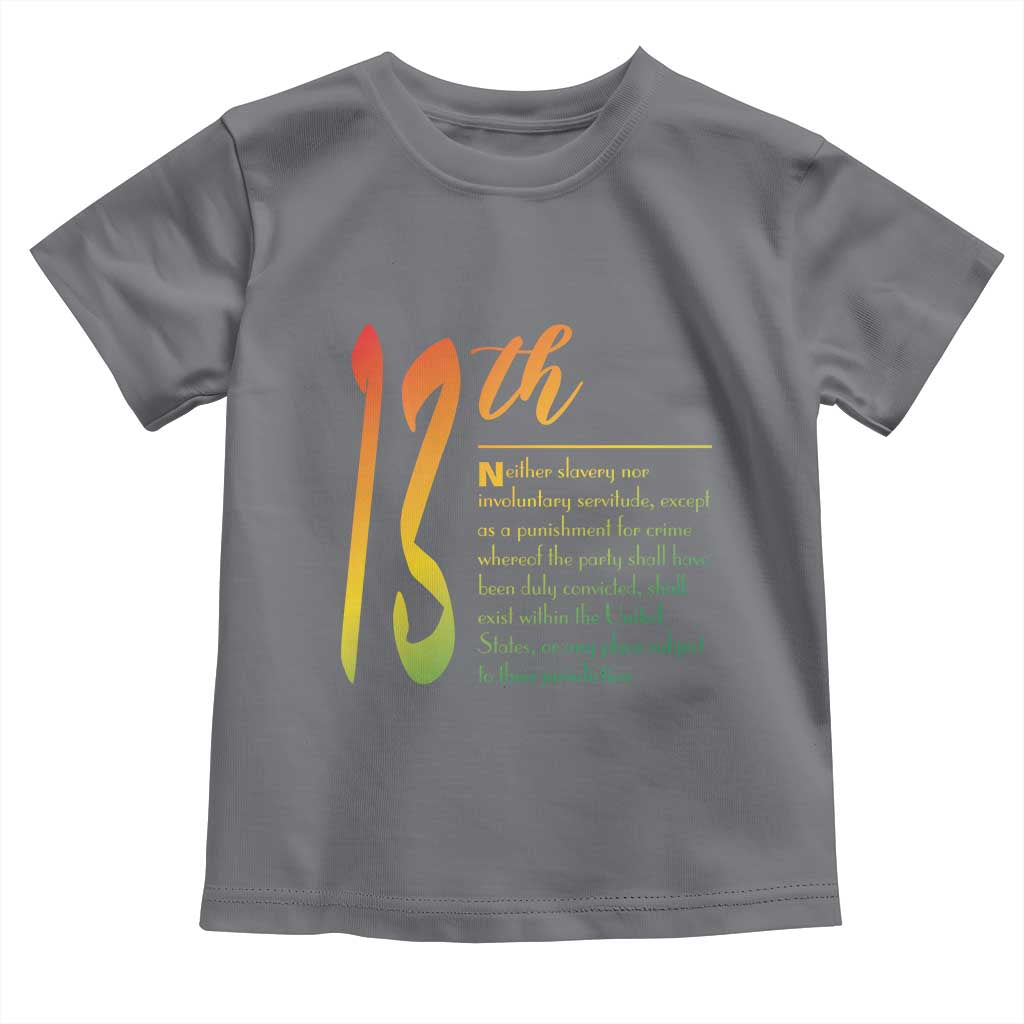 13th Amendment of U.S. Constitution Toddler T Shirt Juneteenth Black History