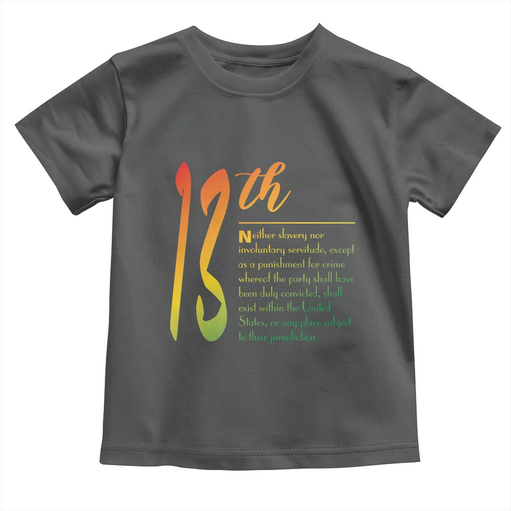 13th Amendment of U.S. Constitution Toddler T Shirt Juneteenth Black History