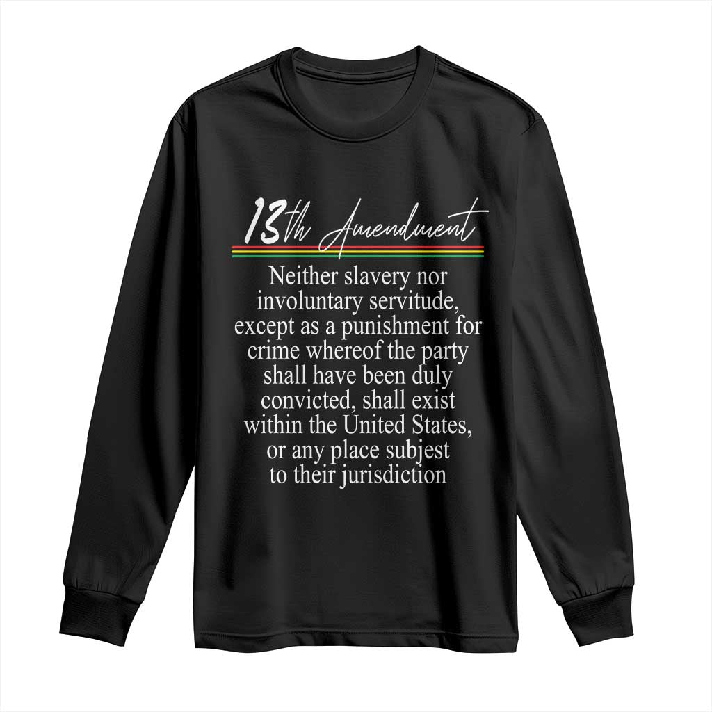 13th Amendment of U.S. Constitution Long Sleeve Shirt Juneteenth 1865 Black History
