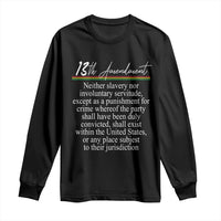 13th Amendment of U.S. Constitution Long Sleeve Shirt Juneteenth 1865 Black History