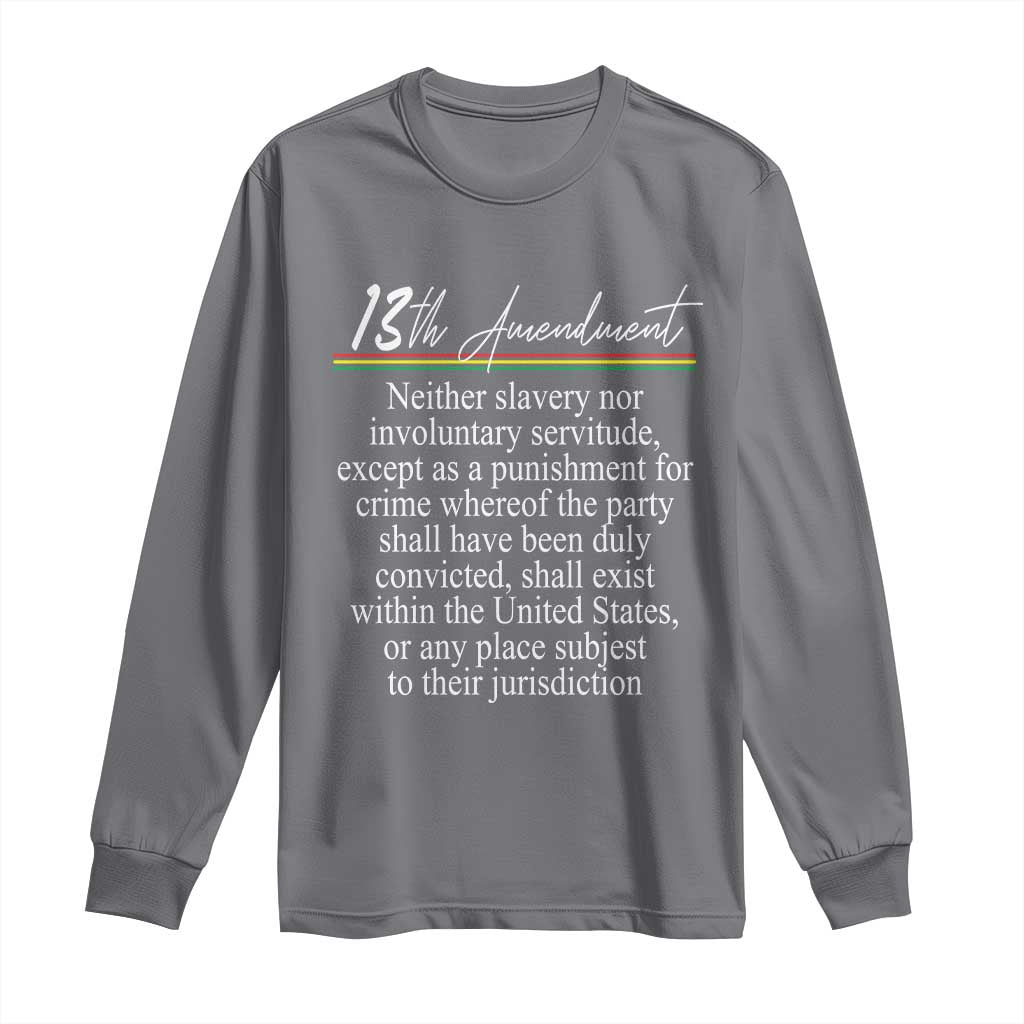 13th Amendment of U.S. Constitution Long Sleeve Shirt Juneteenth 1865 Black History
