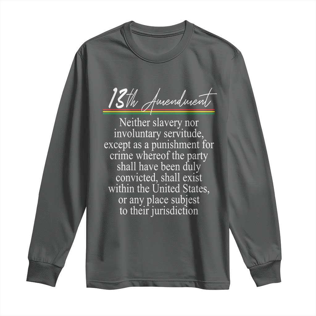 13th Amendment of U.S. Constitution Long Sleeve Shirt Juneteenth 1865 Black History