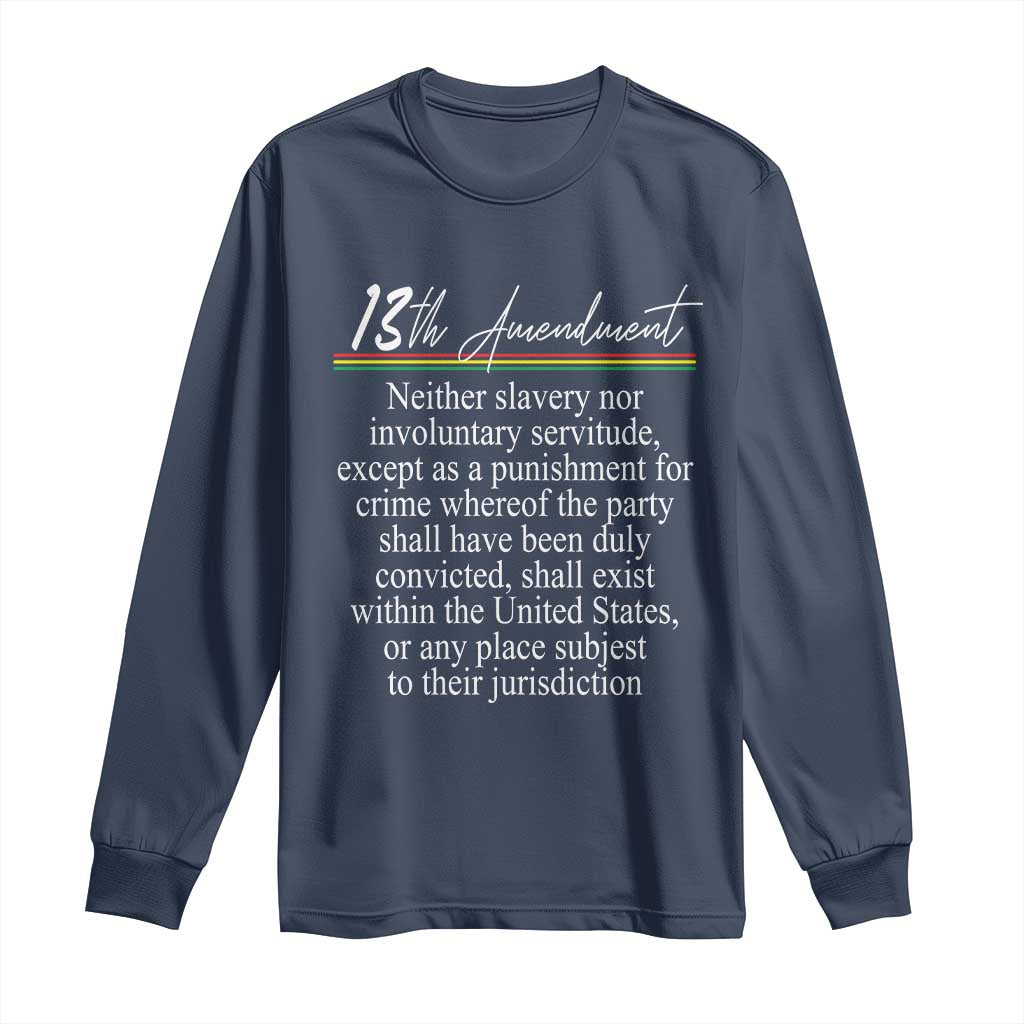 13th Amendment of U.S. Constitution Long Sleeve Shirt Juneteenth 1865 Black History
