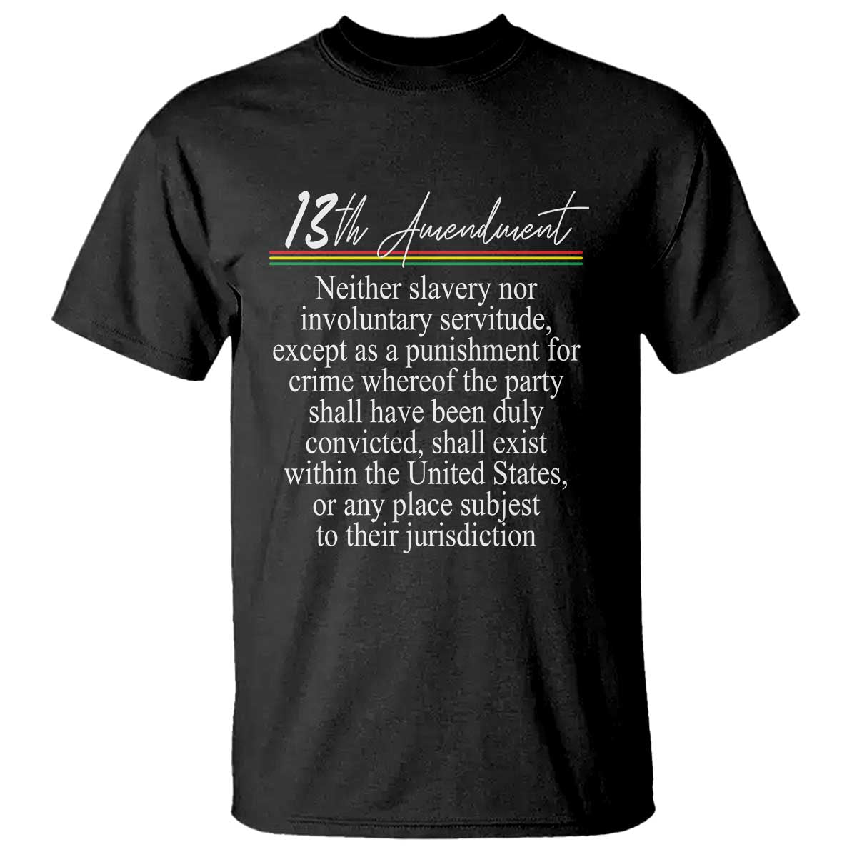 13th Amendment of U.S. Constitution T Shirt Juneteenth 1865 Black History