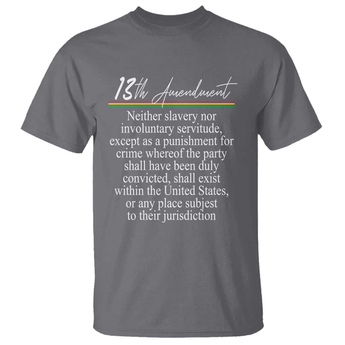 13th Amendment of U.S. Constitution T Shirt Juneteenth 1865 Black History