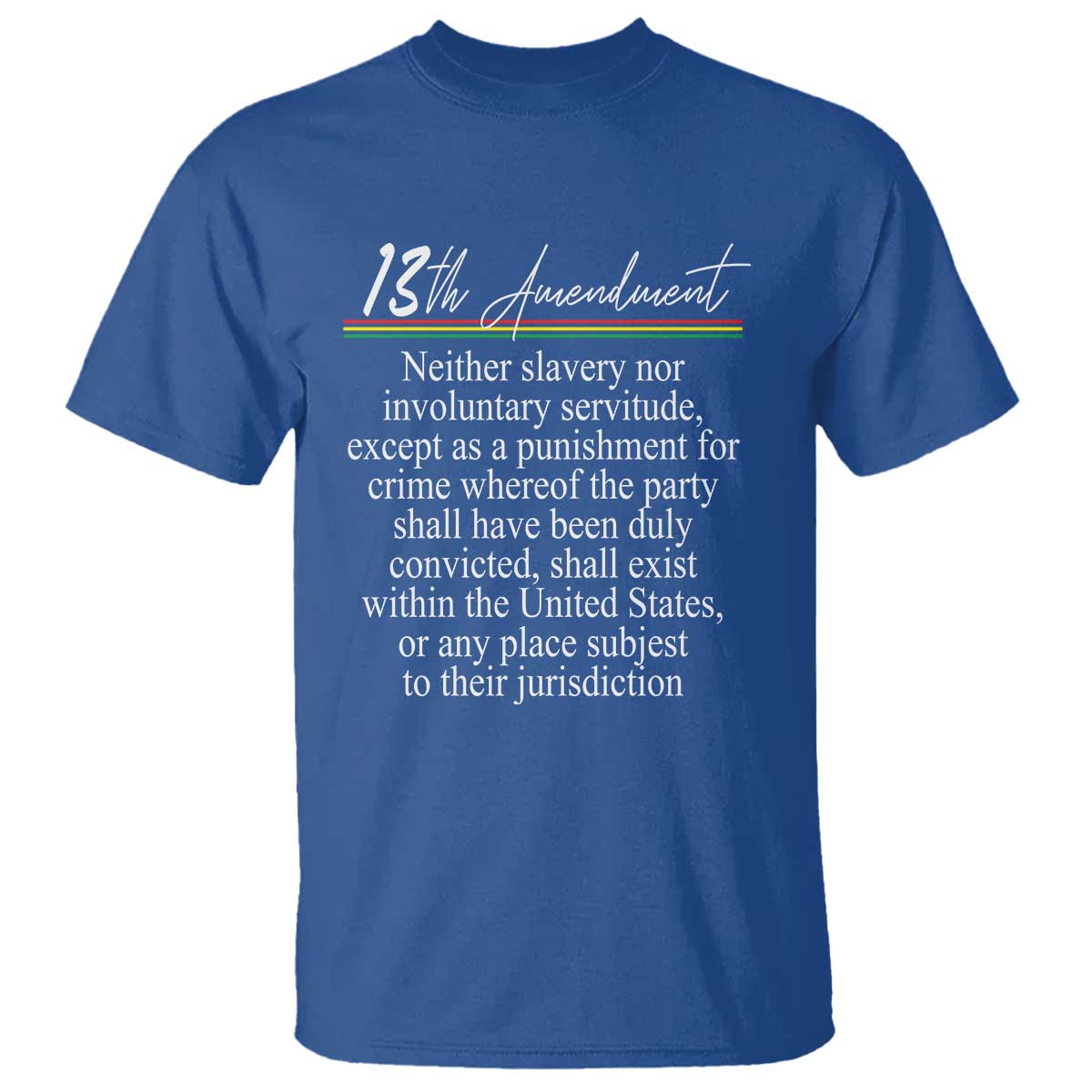 13th Amendment of U.S. Constitution T Shirt Juneteenth 1865 Black History
