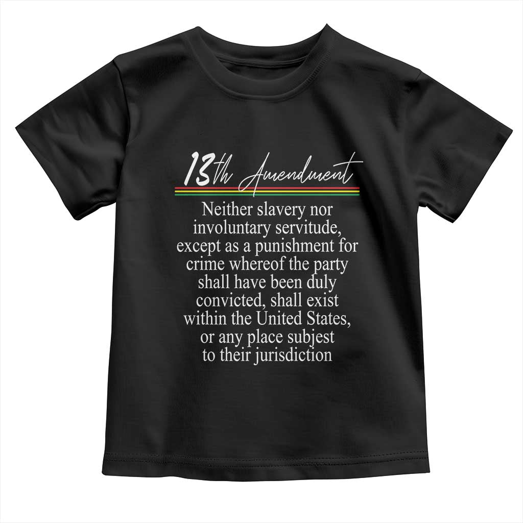 13th Amendment of U.S. Constitution Toddler T Shirt Juneteenth 1865 Black History