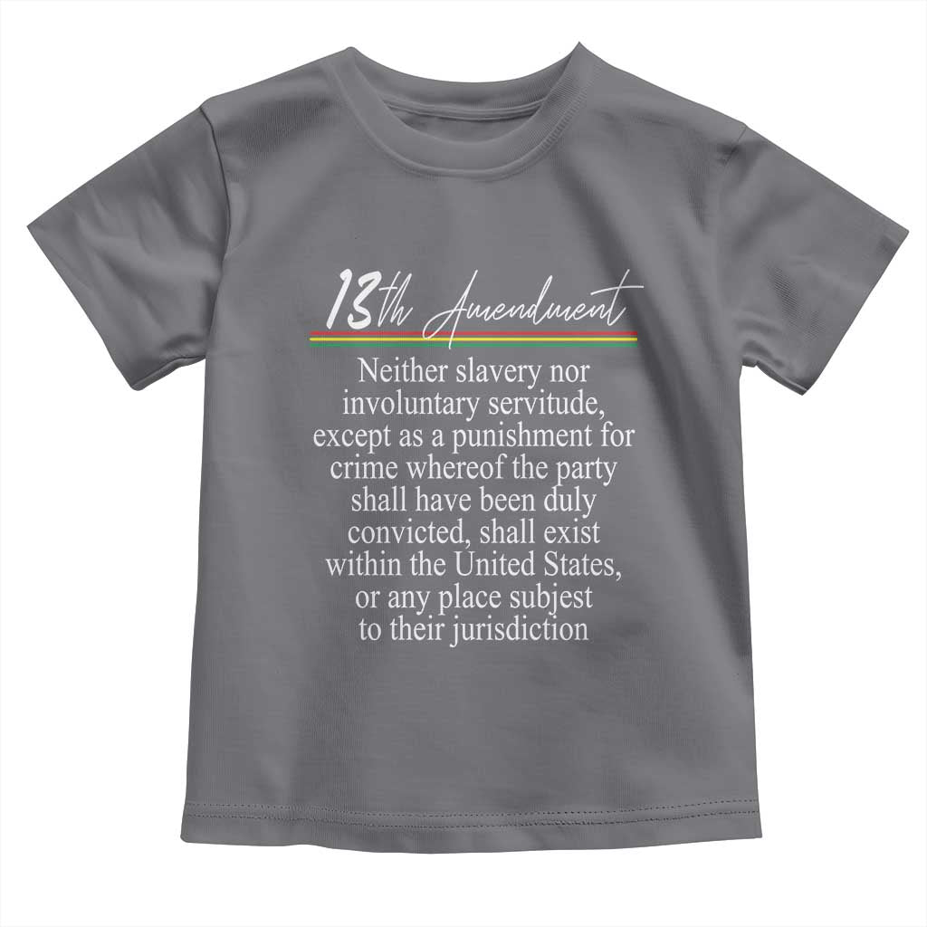 13th Amendment of U.S. Constitution Toddler T Shirt Juneteenth 1865 Black History