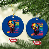 How You Gonna Win When You Aint Right Within Ceramic Ornament Black History