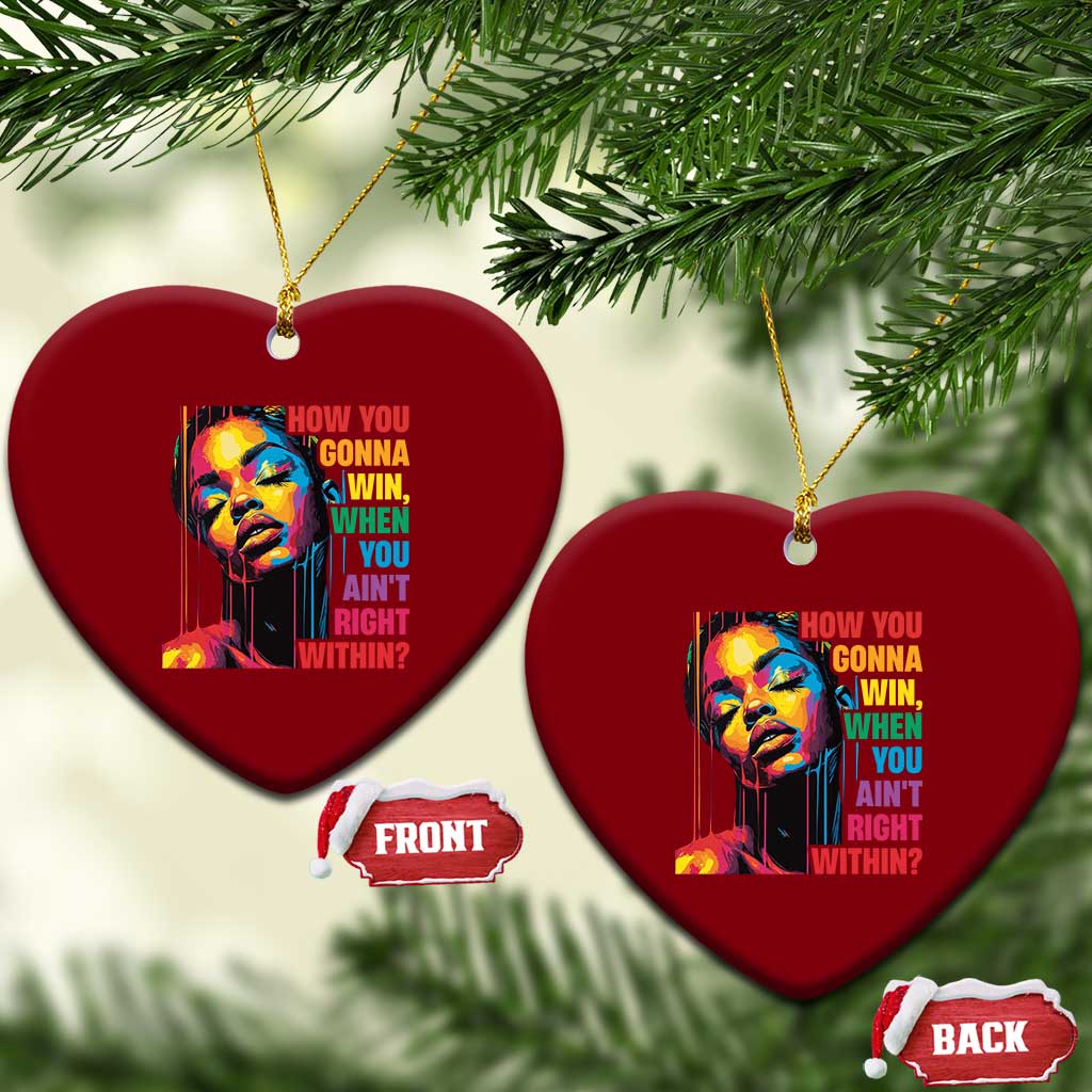 How You Gonna Win When You Aint Right Within Ceramic Ornament Black History