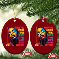 How You Gonna Win When You Aint Right Within Ceramic Ornament Black History