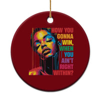 How You Gonna Win When You Aint Right Within Ceramic Ornament Black History