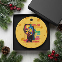 How You Gonna Win When You Aint Right Within Ceramic Ornament Black History