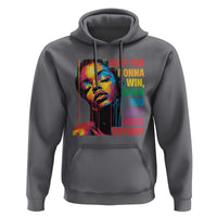 How You Gonna Win When You Aint Right Within Hoodie Black History