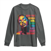 How You Gonna Win When You Aint Right Within Long Sleeve Shirt Black History