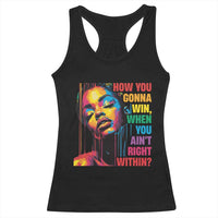 How You Gonna Win When You Aint Right Within Racerback Tank Top Black History