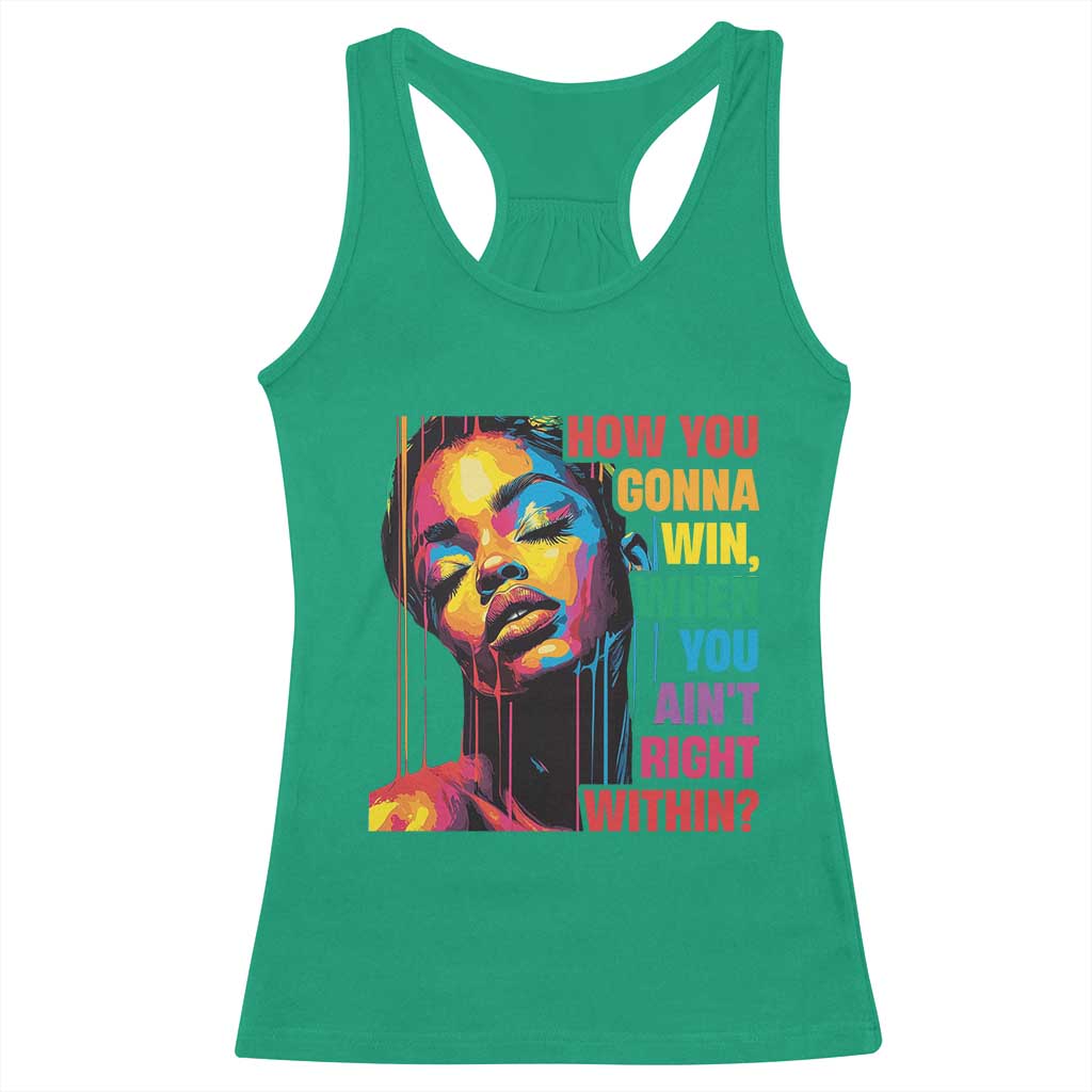 How You Gonna Win When You Aint Right Within Racerback Tank Top Black History