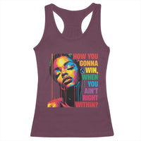 How You Gonna Win When You Aint Right Within Racerback Tank Top Black History