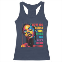 How You Gonna Win When You Aint Right Within Racerback Tank Top Black History